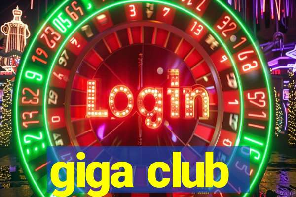 giga club